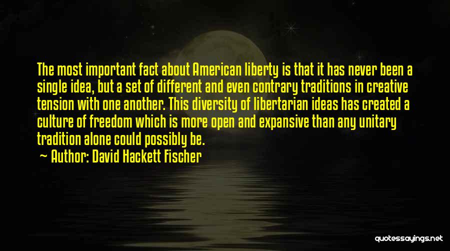 American Freedom Quotes By David Hackett Fischer