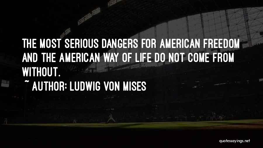 American Freedom Quotes By Ludwig Von Mises