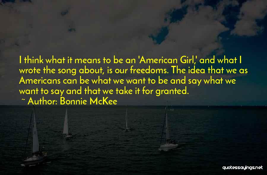 American Freedoms Quotes By Bonnie McKee