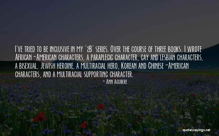 American Heroine Quotes By Ann Aguirre American Heroine Quotes By Ann Aguirre
