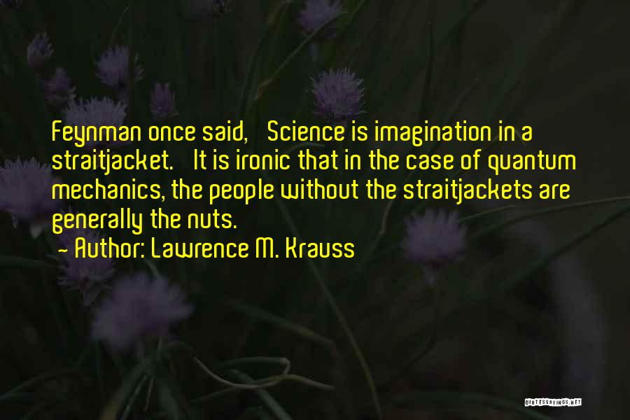 American Historical Figure Quotes By Lawrence M. Krauss