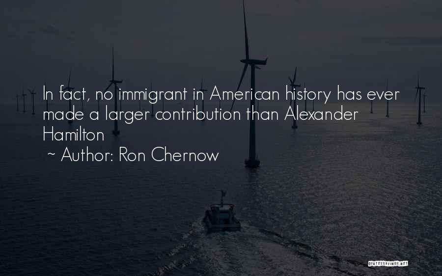 American History Inspirational Quotes By Ron Chernow