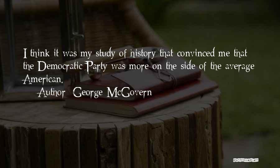 American History Quotes By George McGovern