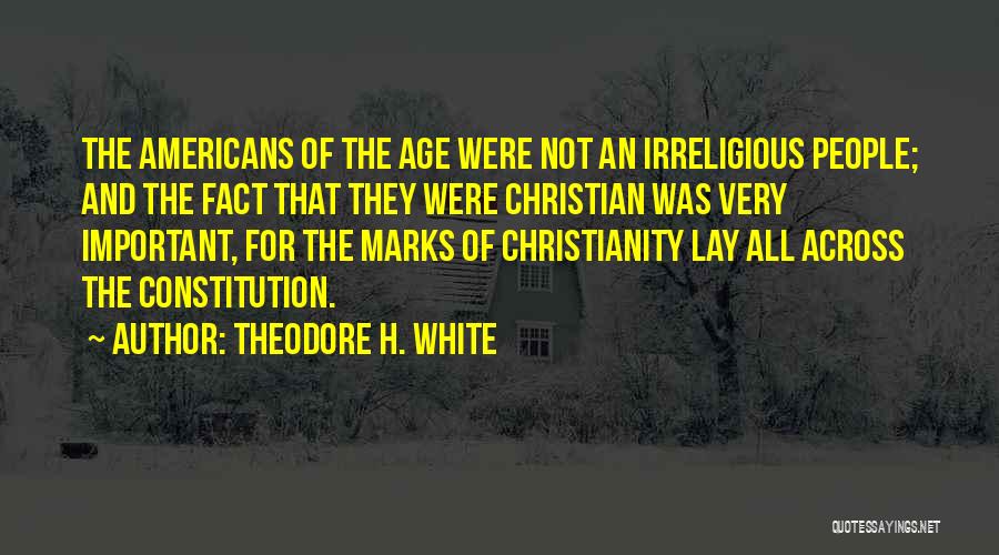 American History Quotes By Theodore H. White