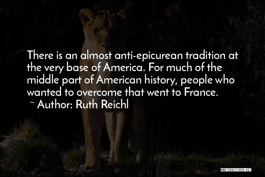 American History X Best Quotes By Ruth Reichl