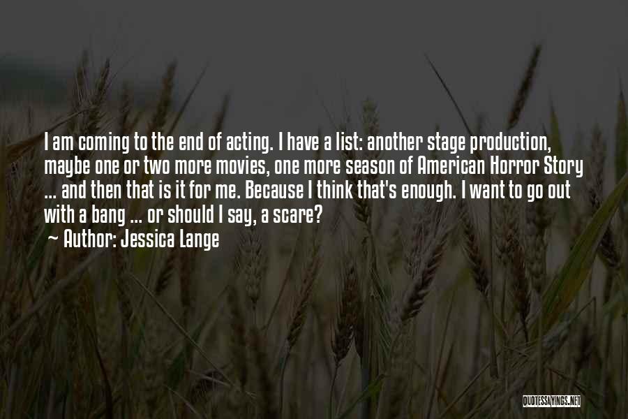 American Horror Stories Quotes By Jessica Lange