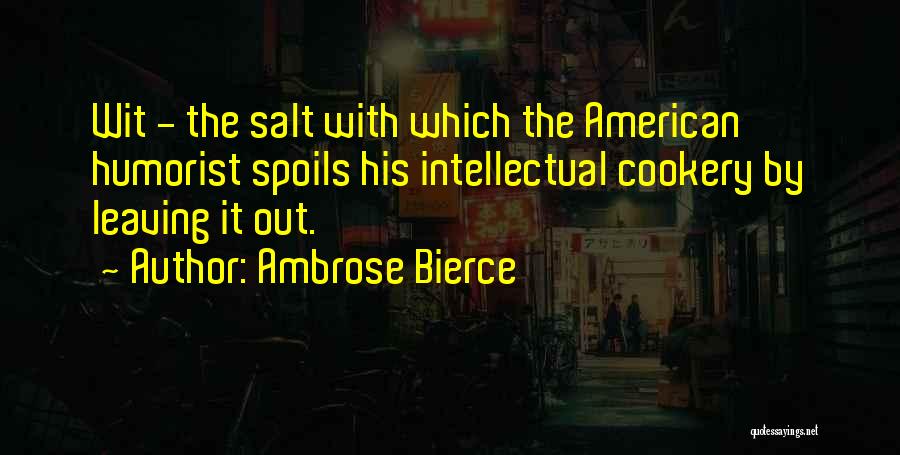 American Humorist Quotes By Ambrose Bierce