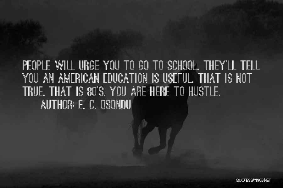 American Hustle Quotes By E. C. Osondu