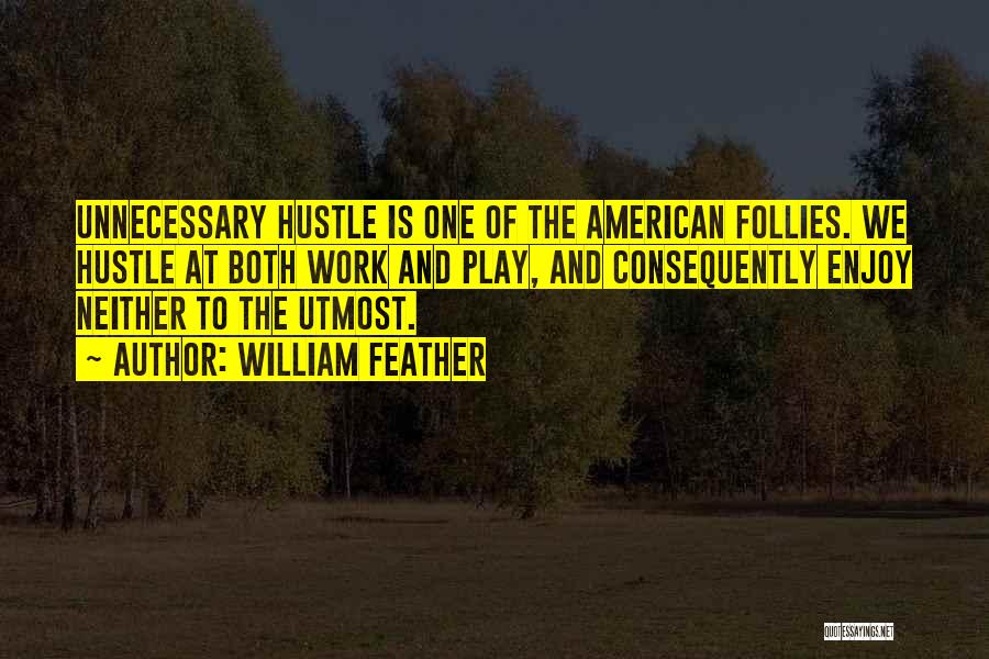 American Hustle Quotes By William Feather