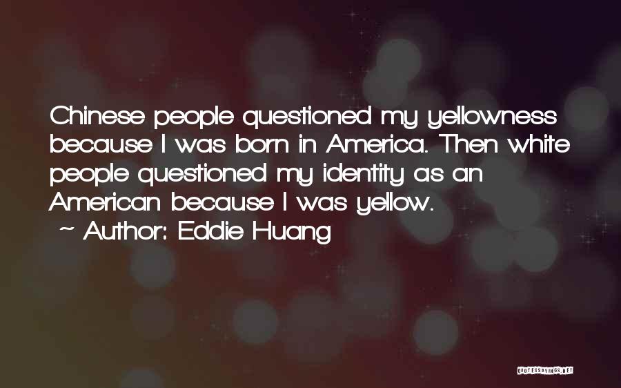 American Identity Quotes By Eddie Huang