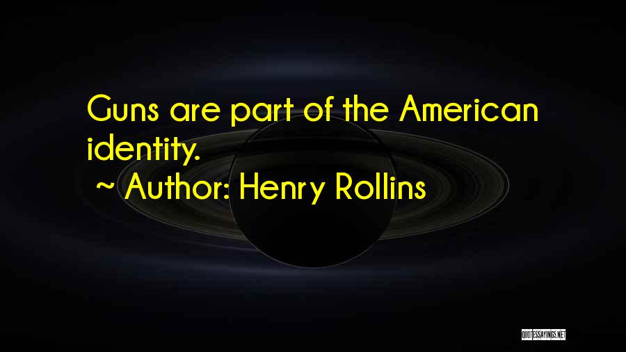 American Identity Quotes By Henry Rollins