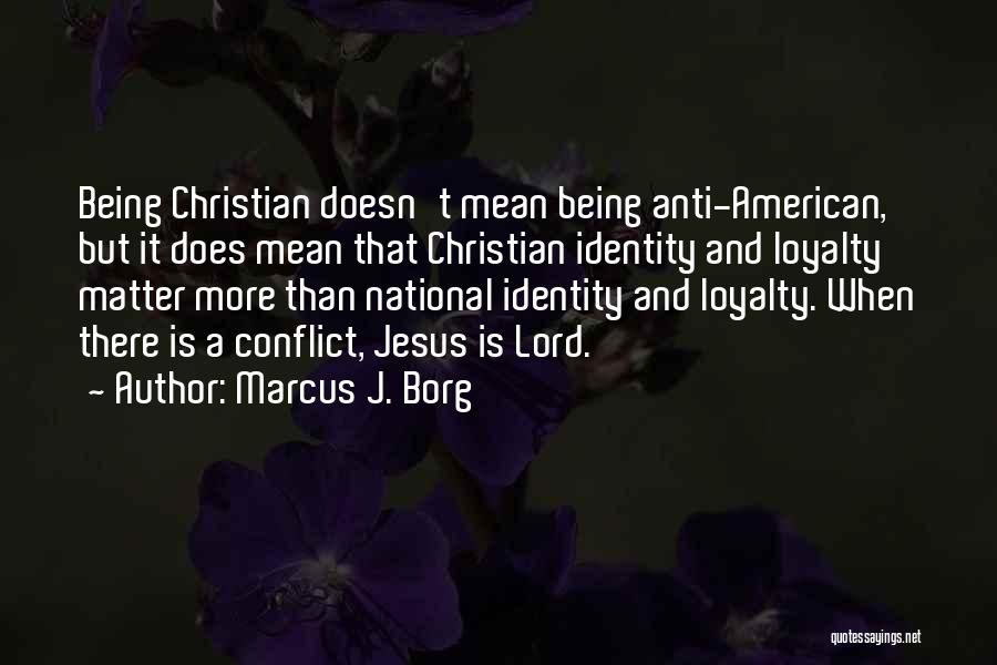 American Identity Quotes By Marcus J. Borg