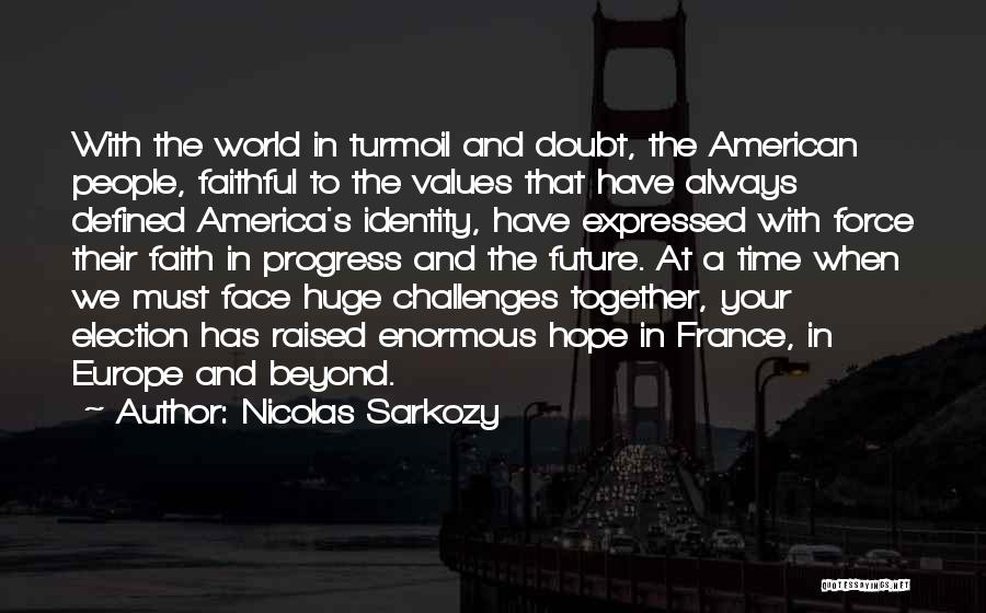 American Identity Quotes By Nicolas Sarkozy