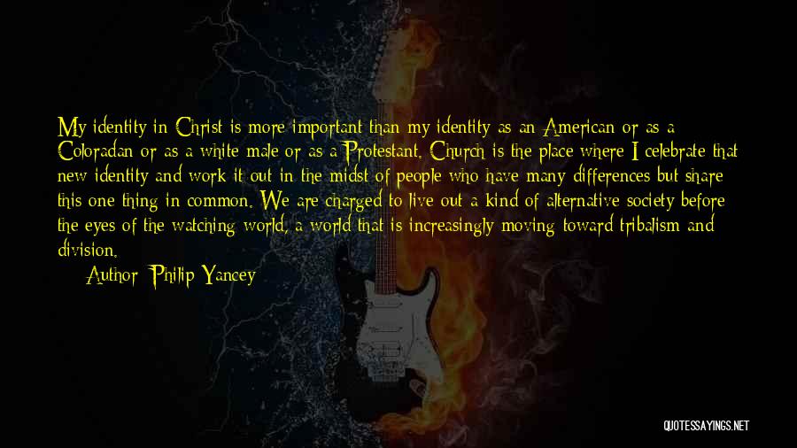 American Identity Quotes By Philip Yancey