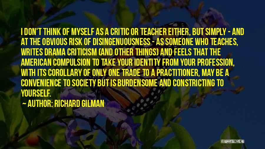 American Identity Quotes By Richard Gilman