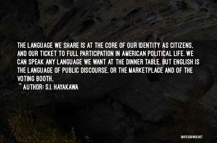 American Identity Quotes By S.I. Hayakawa