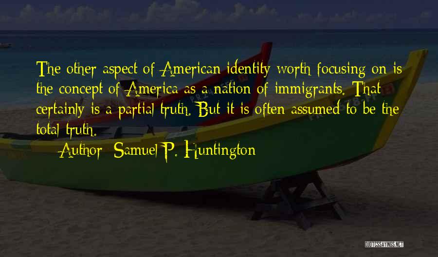 American Identity Quotes By Samuel P. Huntington