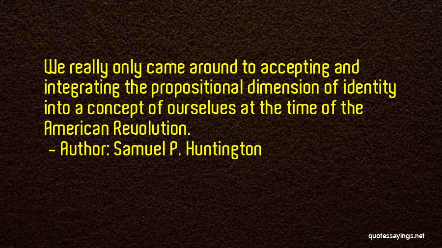 American Identity Quotes By Samuel P. Huntington