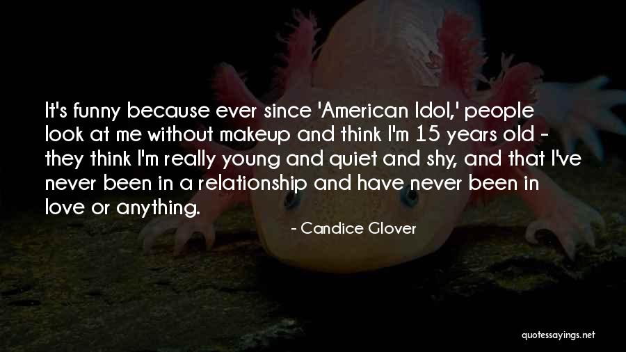 American Idol Funny Quotes By Candice Glover American Idol Funny Quotes By Candice Glover