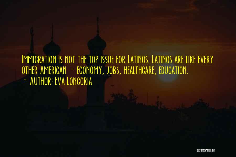 American Immigration Quotes By Eva Longoria