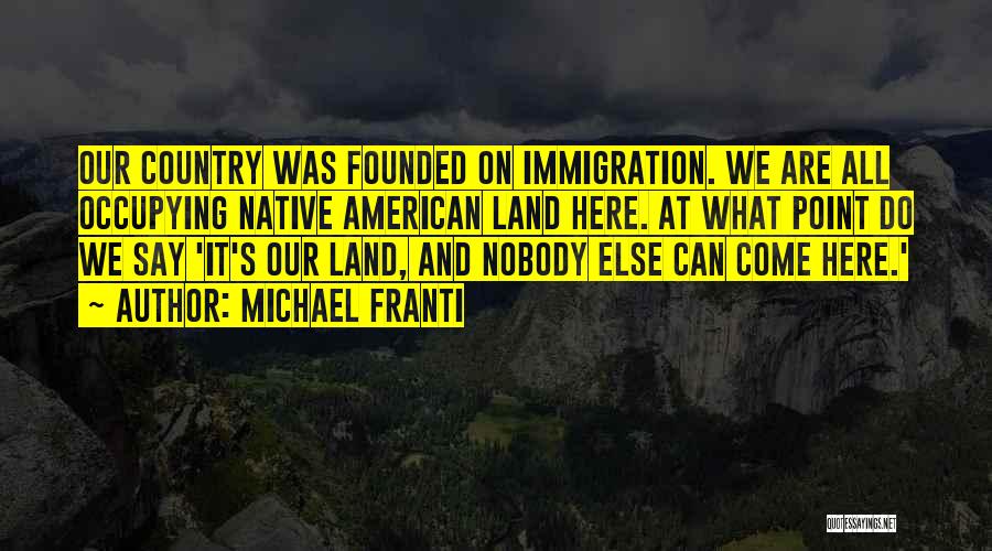 American Immigration Quotes By Michael Franti