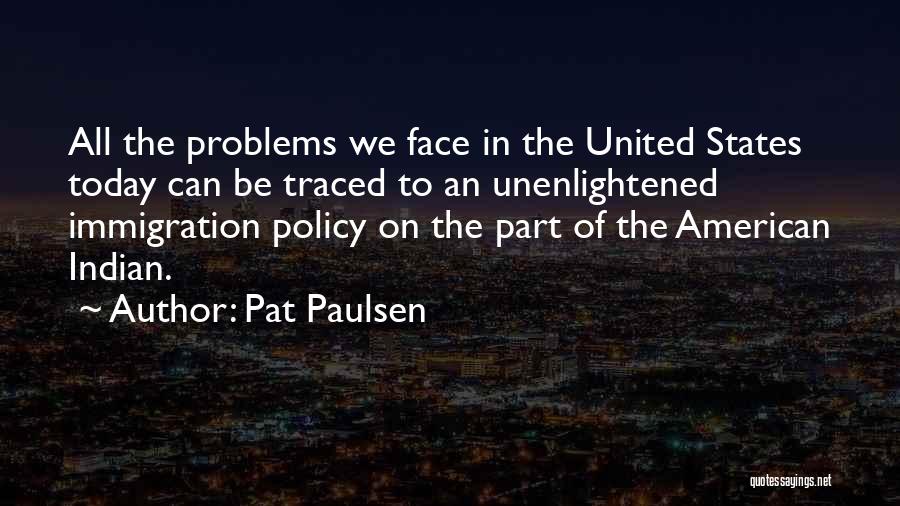 American Immigration Quotes By Pat Paulsen