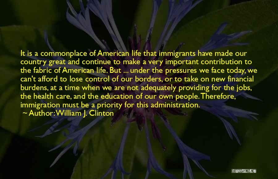 American Immigration Quotes By William J. Clinton