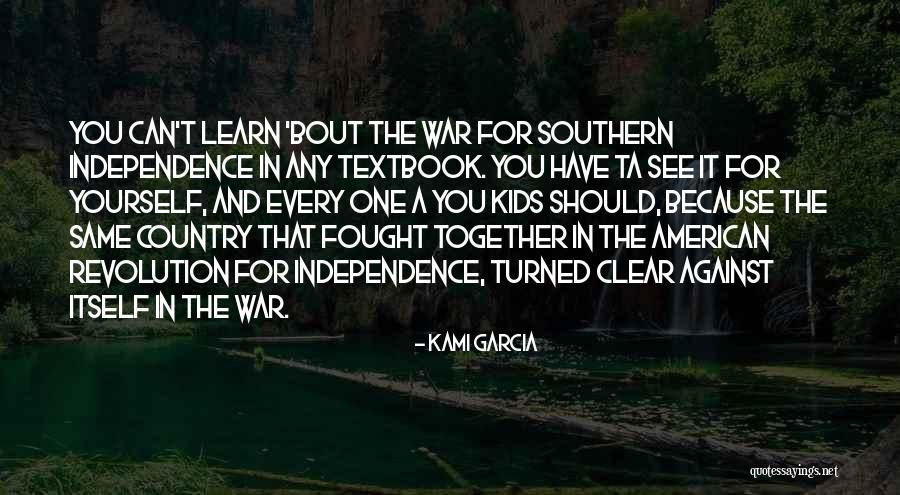 American Independence Quotes By Kami Garcia