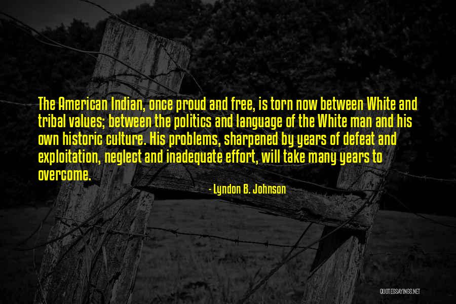 American Indian Culture Quotes By Lyndon B. Johnson American Indian Culture Quotes By Lyndon B. Johnson