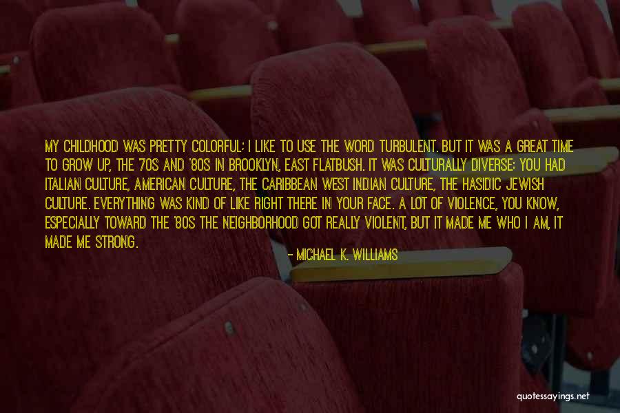 American Indian Culture Quotes By Michael K. Williams American Indian Culture Quotes By Michael K. Williams