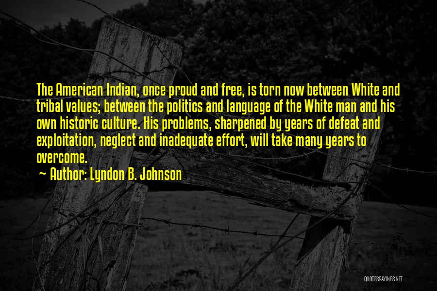 American Indian Tribal Quotes By Lyndon B. Johnson