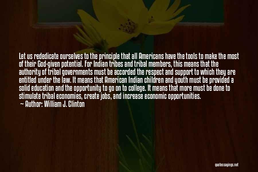 American Indian Tribal Quotes By William J. Clinton