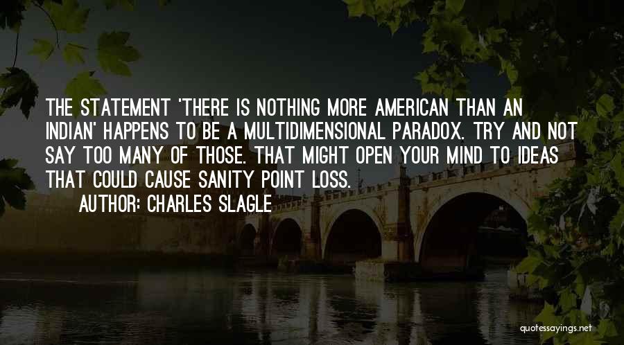 American Indian Wisdom Quotes By Charles Slagle