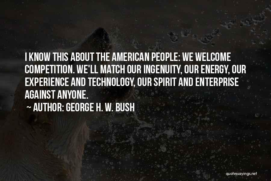 American Ingenuity Quotes By George H. W. Bush