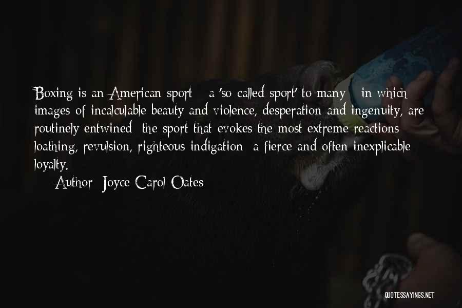 American Ingenuity Quotes By Joyce Carol Oates