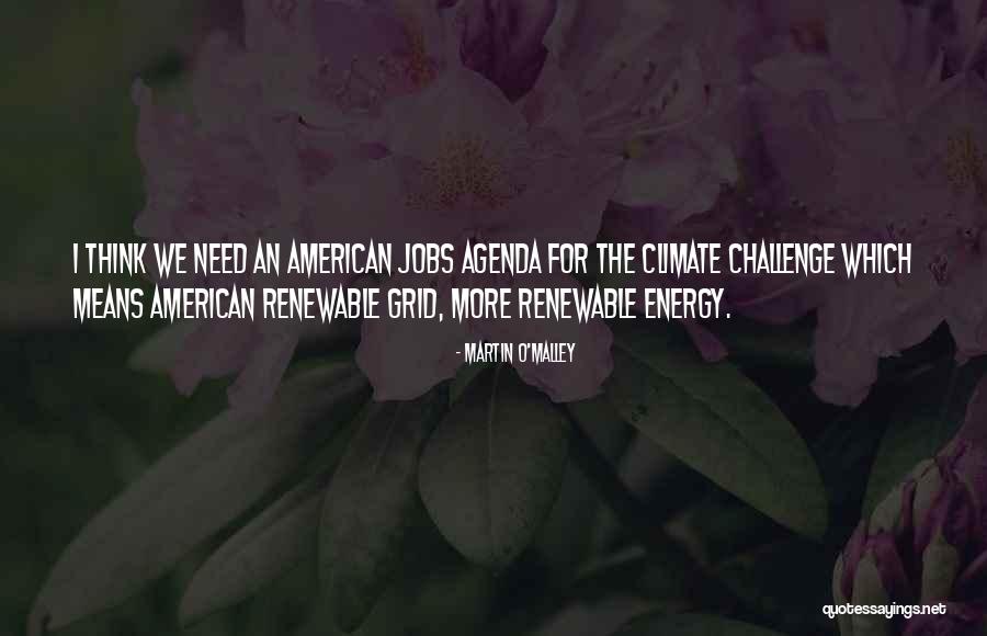 American Jobs Quotes By Martin O'Malley American Jobs Quotes By Martin O'Malley