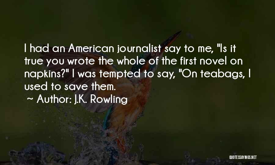 American Journalist Quotes By J.K. Rowling