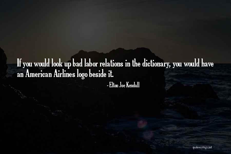 American Labor Quotes By Elton Joe Kendall American Labor Quotes By Elton Joe Kendall
