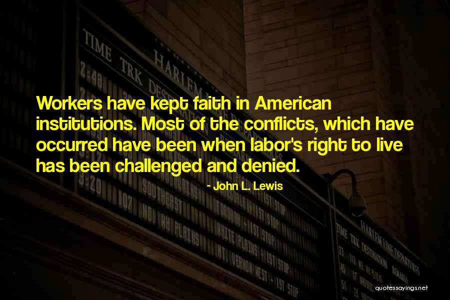 American Labor Quotes By John L. Lewis American Labor Quotes By John L. Lewis