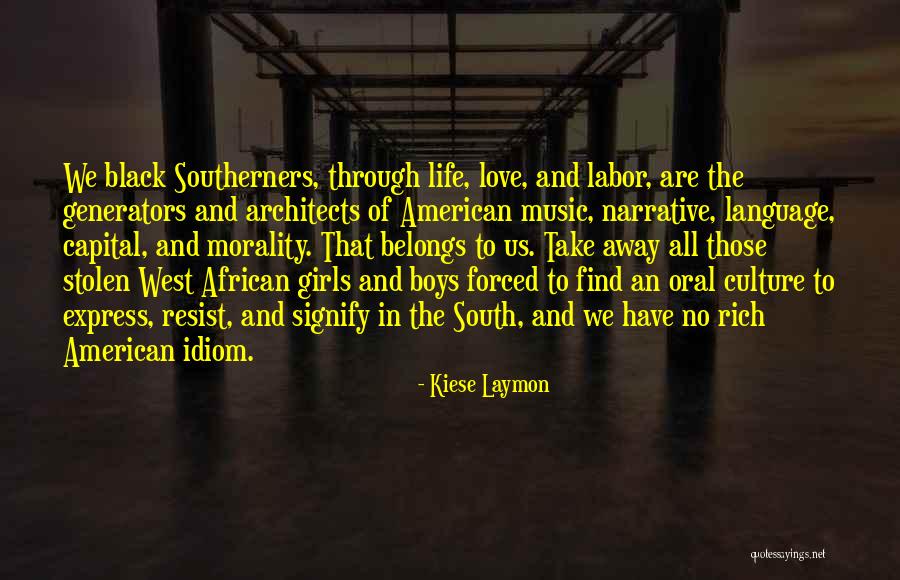 American Labor Quotes By Kiese Laymon American Labor Quotes By Kiese Laymon