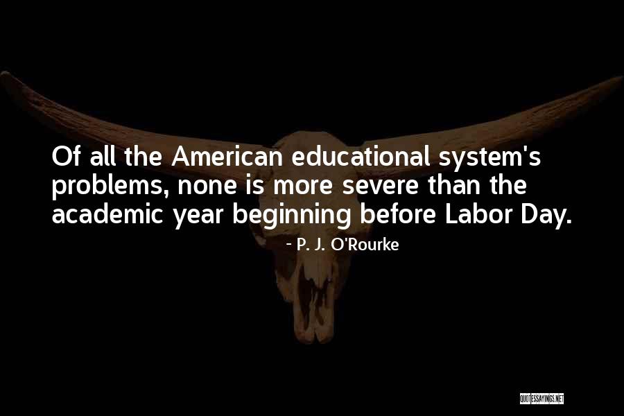 American Labor Quotes By P. J. O'Rourke American Labor Quotes By P. J. O'Rourke