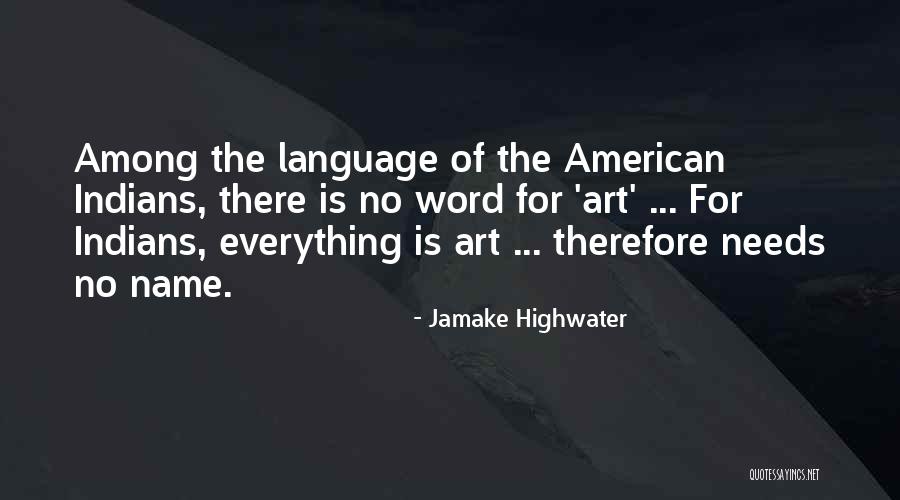 American Language Quotes By Jamake Highwater American Language Quotes By Jamake Highwater