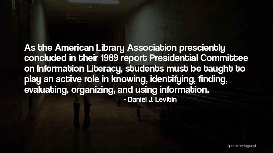 American Library Association Quotes By Daniel J. Levitin American Library Association Quotes By Daniel J. Levitin