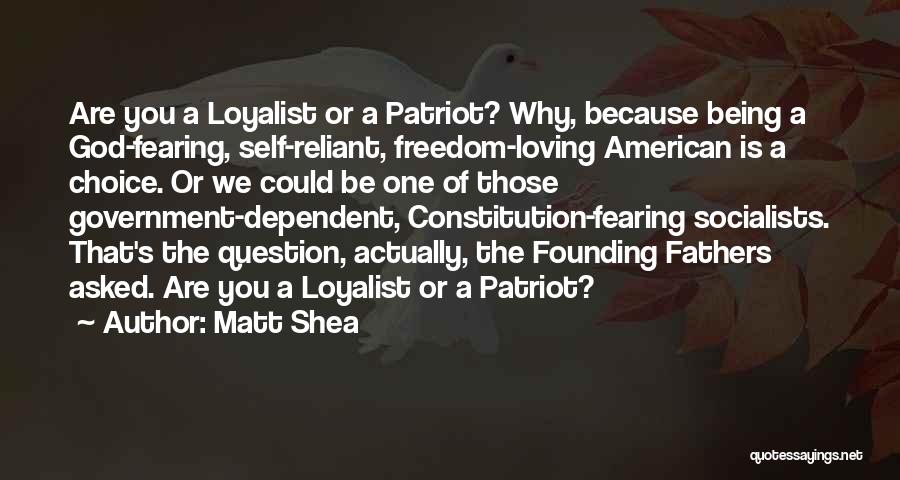 American Loyalist Quotes By Matt Shea