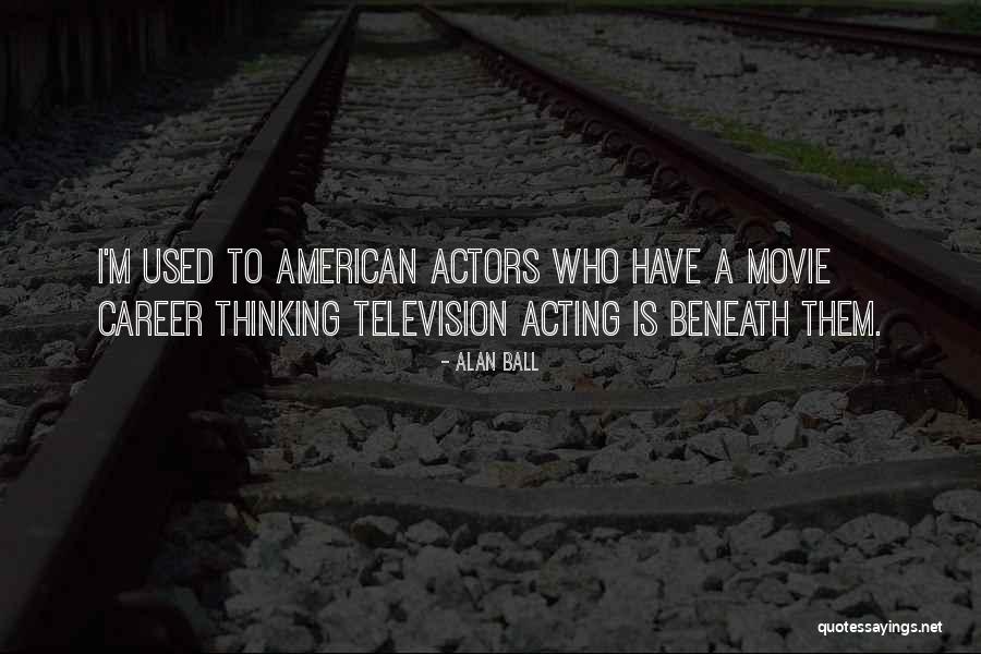 American Movie Quotes By Alan Ball American Movie Quotes By Alan Ball