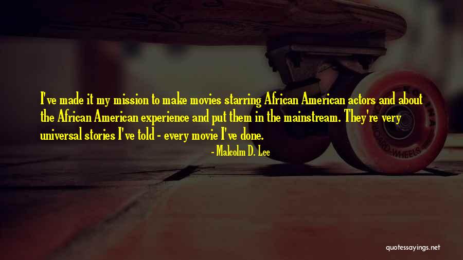 American Movie Quotes By Malcolm D. Lee American Movie Quotes By Malcolm D. Lee