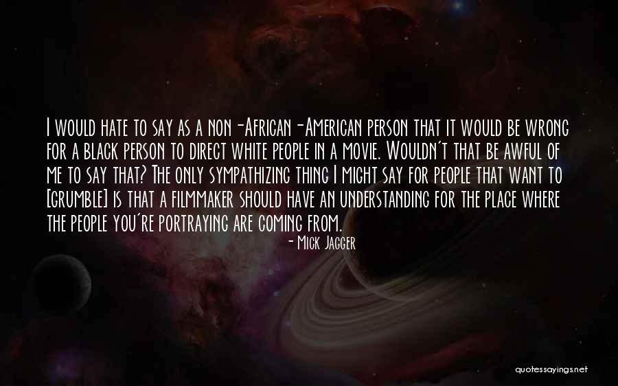 American Movie Quotes By Mick Jagger American Movie Quotes By Mick Jagger