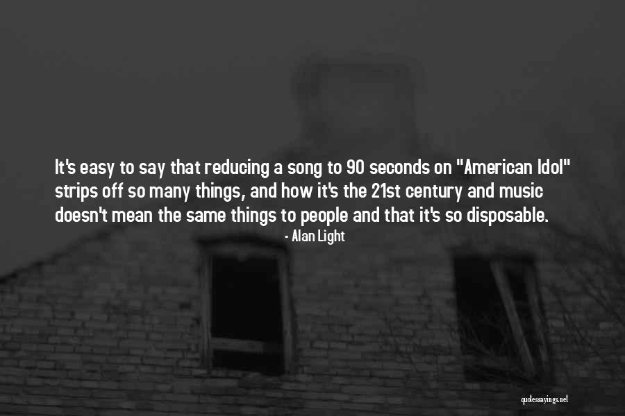 American Music Quotes By Alan Light American Music Quotes By Alan Light