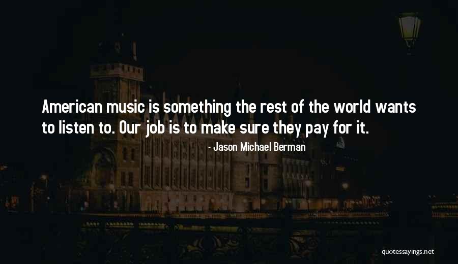 American Music Quotes By Jason Michael Berman American Music Quotes By Jason Michael Berman