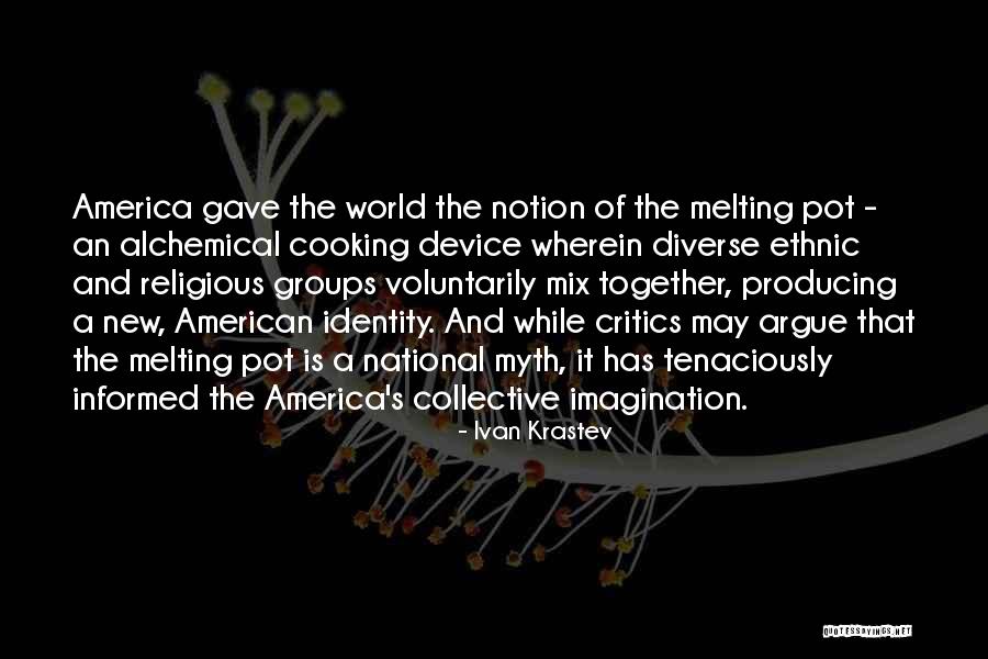 American National Identity Quotes By Ivan Krastev American National Identity Quotes By Ivan Krastev